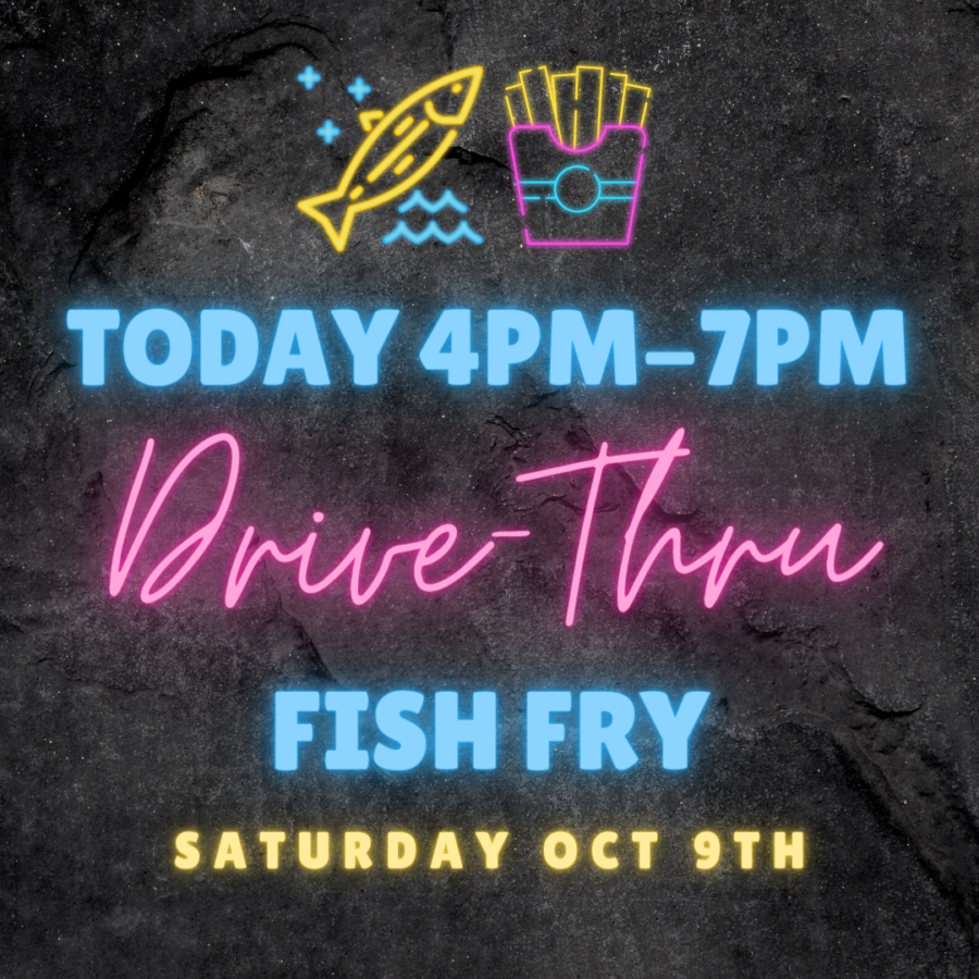 Drive-Thru Fish Fry Today!