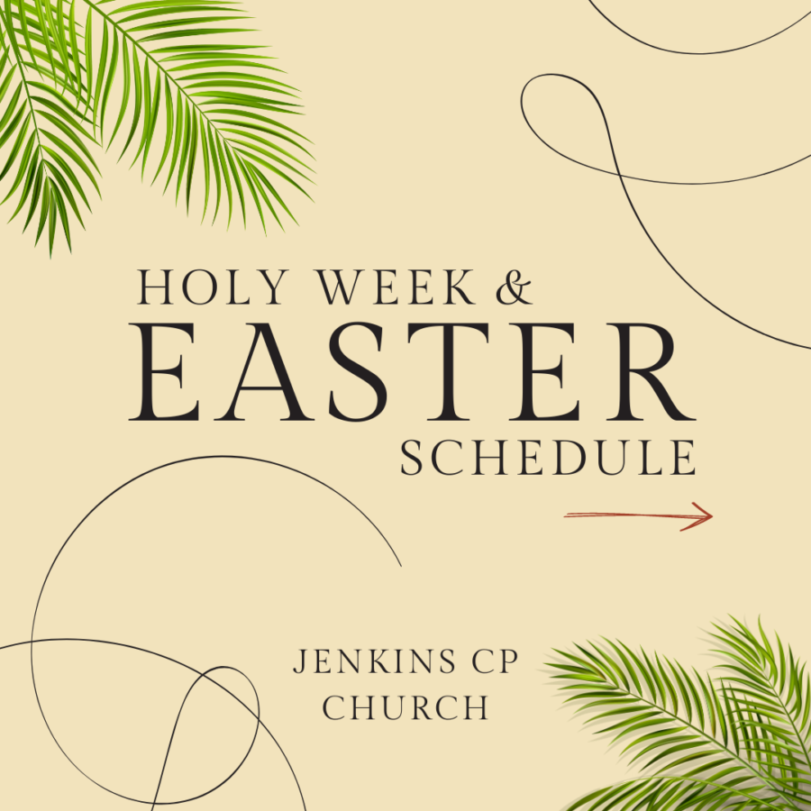 Holy Week & Easter Schedule for Jenkins CP Church