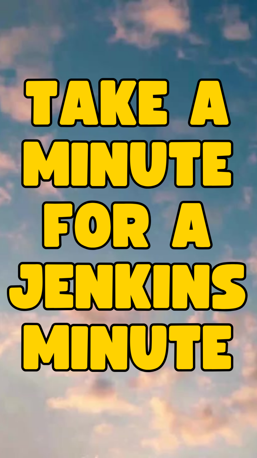 A Jenkins Minute