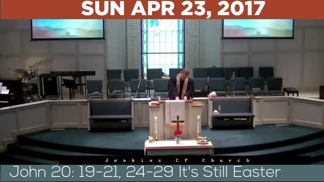 04/23/2017 Video recording of John 20: 19-21, 24-29 It's Still Easter