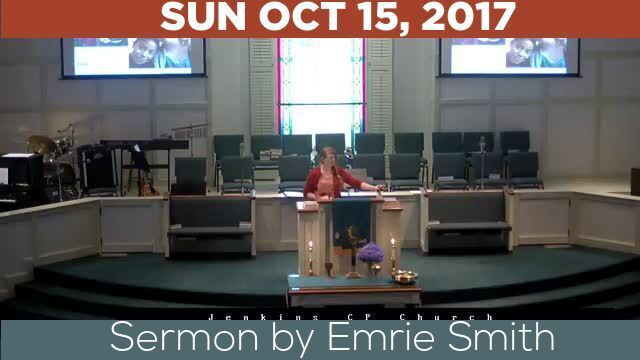 10/15/2017 Video recording of Sermon by Emrie Smith