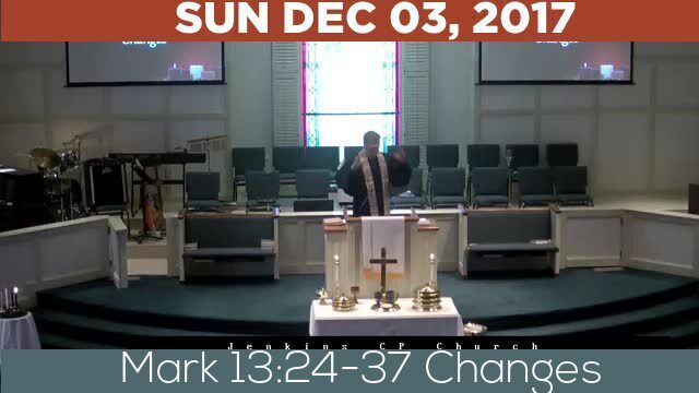 12/03/2017 Video recording of Mark 13:24-37 Changes
