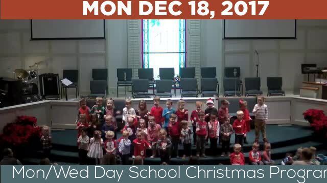 12/18/2017 Video recording of Mon/Wed Day School Christmas Program