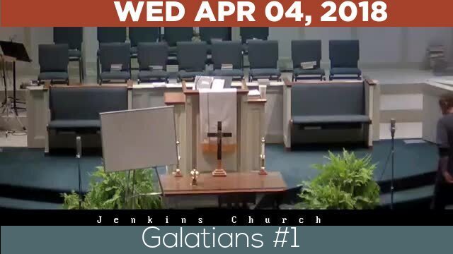04/04/2018 Video recording of Galatians #1