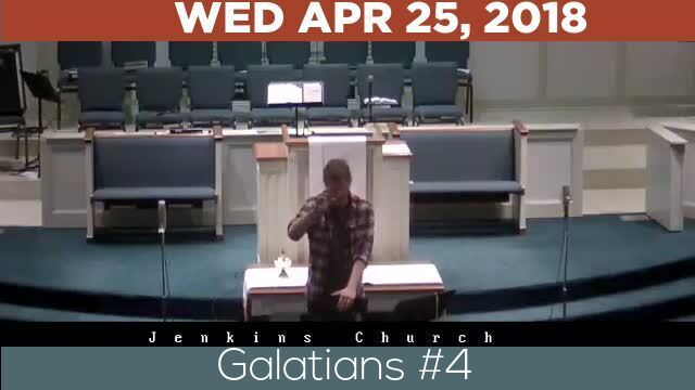 04/25/2018 Video recording of Galatians #4