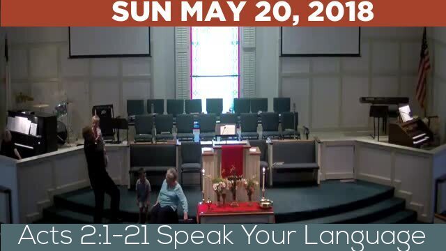 05/20/2018 Video recording of Acts 2:1-21 Speak Your Language
