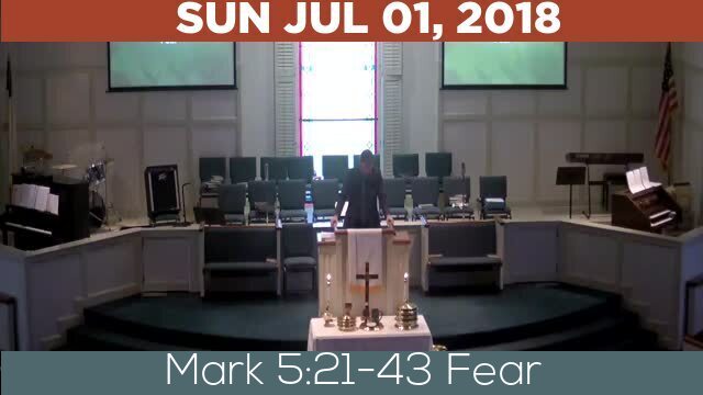 07/01/2018 Video recording of Mark 5:21-43 Fear