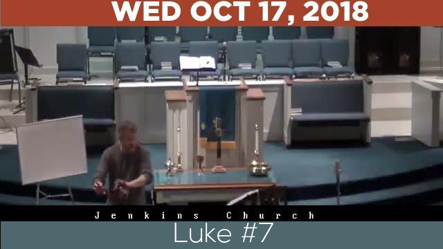 10/17/2018 Video recording of Luke #7