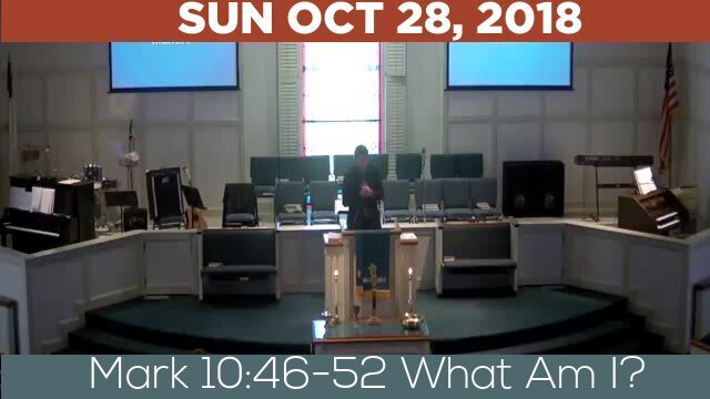 10/28/2018 Video recording of Mark 10:46-52 What Am I?