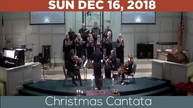 12/16/2018 Video recording of Christmas Cantata