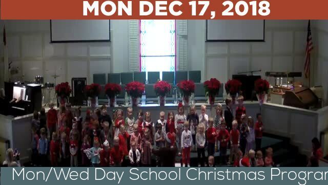 12/17/2018 Video recording of Mon/Wed Day School Christmas Program