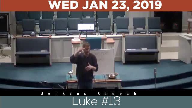 01/23/2019 Video recording of Luke #13