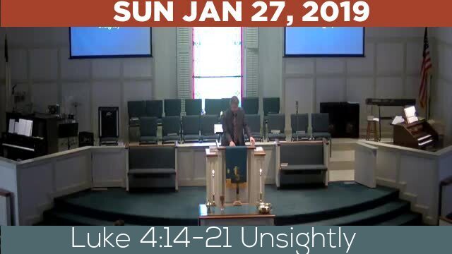 01/27/2019 Video recording of Luke 4:14-21 Unsightly