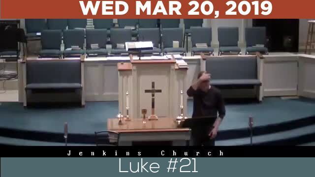 03/20/2019 Video recording of Luke #21