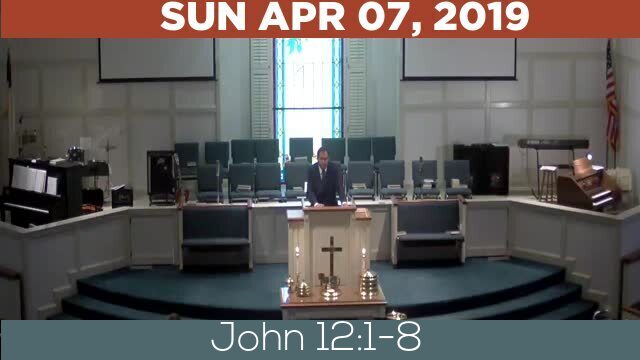 04/07/2019 Video recording of John 12:1-8