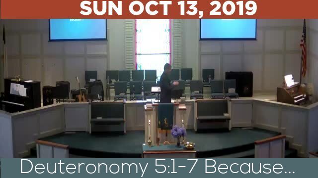 10/13/2019 Video recording of Deuteronomy 5:1-7 Because...