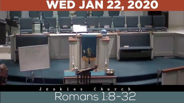 01/22/2020 Video recording of Romans 1:8-32
