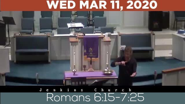 03/11/2020 Video recording of Romans 6:15-7:25