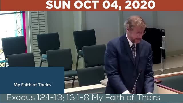 10/04/2020 Video recording of Exodus 12:1-13; 13:1-8 My Faith of Theirs