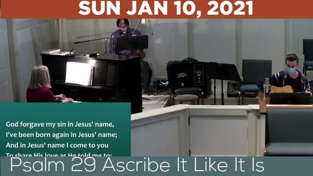 01/10/2021 Video recording of Psalm 29 Ascribe It Like It Is