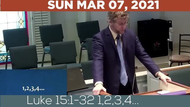03/07/2021 Video recording of Luke 15:1-32 1,2,3,4...