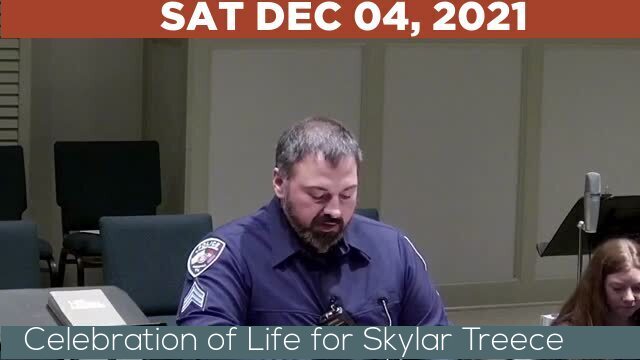 12/04/2021 Video recording of Celebration of Life for Skylar Treece