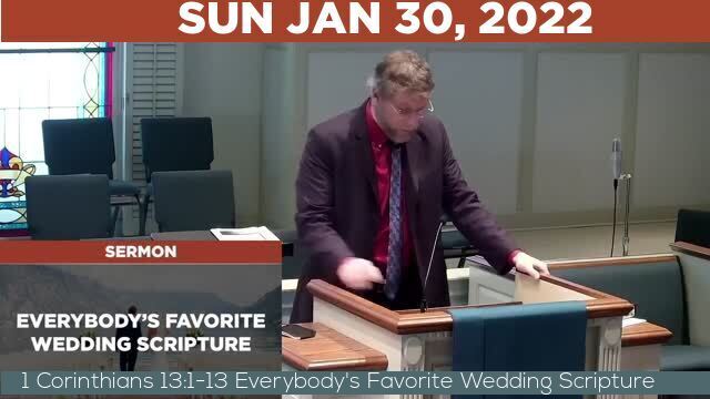 01/30/2022 Video recording of 1 Corinthians 13:1-13 Everybody's Favorite Wedding Scripture