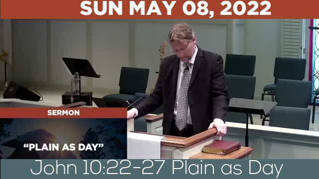 05/08/2022 Video recording of John 10:22-27 Plain as Day
