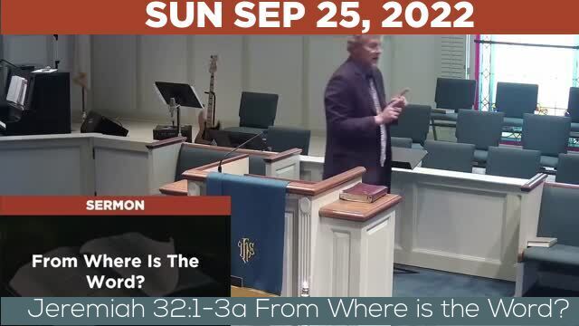 09/25/2022 Video recording of Jeremiah 32:1-3a From Where is the Word?
