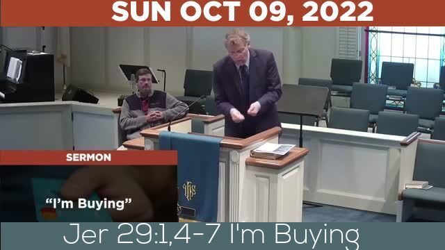 10/09/2022 Video recording of Jer 29:1,4-7 I'm Buying
