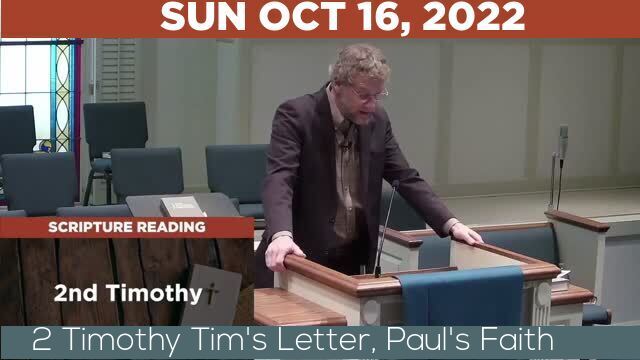 10/16/2022 Video recording of 2 Timothy Tim's Letter, Paul's Faith