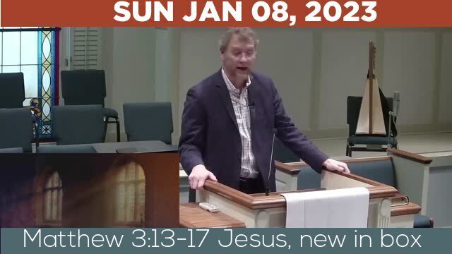 01/08/2023 Video recording of Matthew 3:13-17 Jesus, new in box