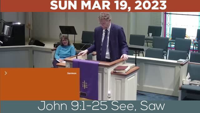 03/19/2023 Video recording of John 9:1-25 See, Saw