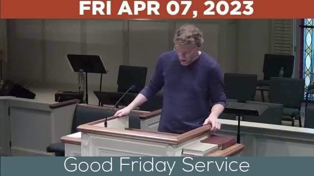 04/07/2023 Video recording of Good Friday Service