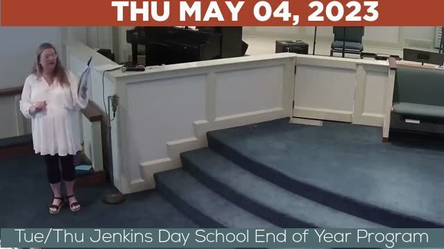 05/04/2023 Video recording of Tue/Thu Jenkins Day School End of Year Program