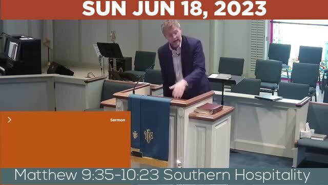 06/18/2023 Video recording of Matthew 9:35-10:23 Southern Hospitality