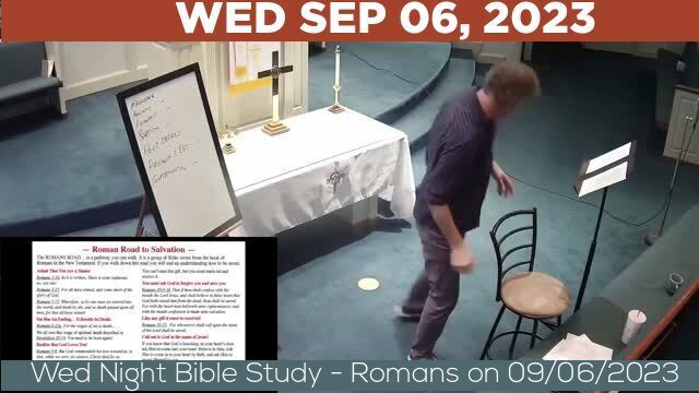 09/06/2023 Video recording of Wed Night Bible Study - Romans on 09/06/2023 