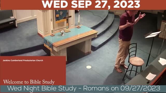 09/27/2023 Video recording of Wed Night Bible Study - Romans on 09/27/2023 