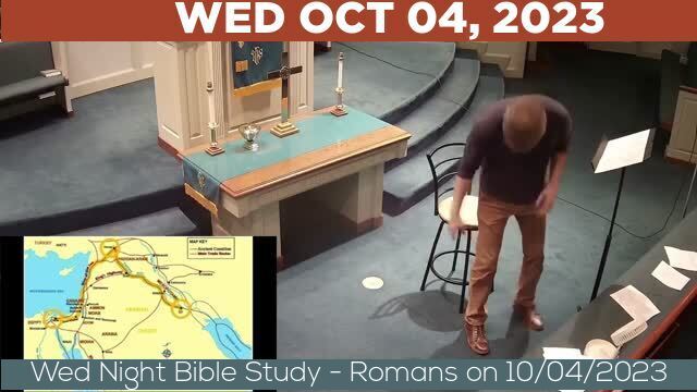 10/04/2023 Video recording of Wed Night Bible Study - Romans on 10/04/2023 