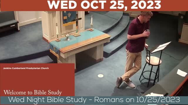 10/25/2023 Video recording of Wed Night Bible Study - Romans on 10/25/2023 