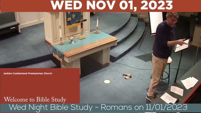 11/01/2023 Video recording of Wed Night Bible Study - Romans on 11/01/2023 