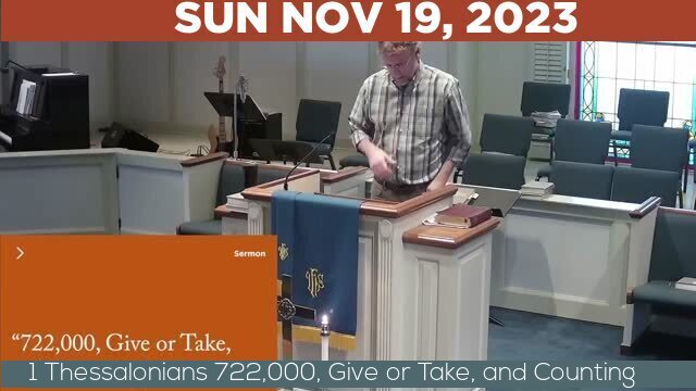 11/19/2023 Video recording of 1 Thessalonians 722,000, Give or Take, and Counting