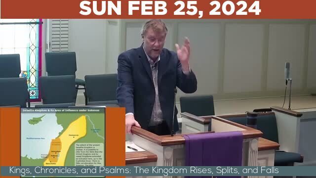 02/25/2024 Video recording of Kings, Chronicles, and Psalms: The Kingdom Rises, Splits, and Falls