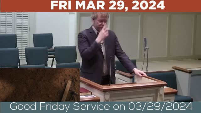 03/29/2024 Video recording of Good Friday Service on 03/29/2024 