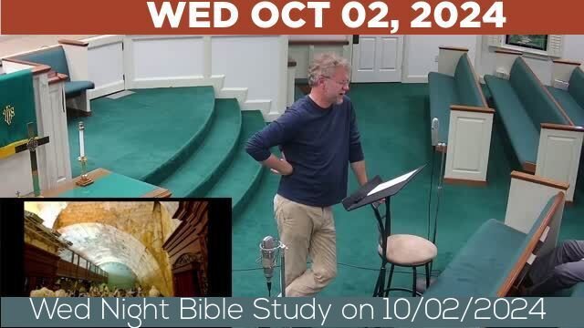 10/02/2024 Video recording of Wed Night Bible Study on 10/02/2024 