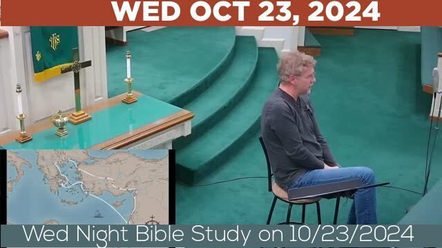 10/23/2024 Video recording of Wed Night Bible Study on 10/23/2024 