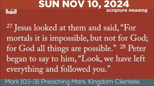 11/10/2024 Video recording of Mark 10:1-31 Preaching Mark: Kingdom Clientele