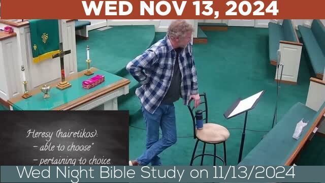 11/13/2024 Video recording of Wed Night Bible Study on 11/13/2024 