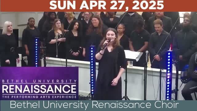 04/27/2025 Video recording of Bethel University Renaissance Choir