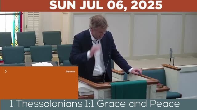 07/06/2025 Video recording of 1 Thessalonians 1:1 Grace and Peace